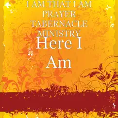 Here I Am - Single by I AM THAT I AM PRAYER TABERNACLE MINISTRY album reviews, ratings, credits