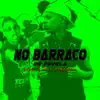 No Barraco (feat. 300) - Single album lyrics, reviews, download