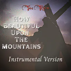 How Beautiful Upon the Mountains (Instrumental Version) - Single by Kompozur, Nicholas Mazzio, Lauren Mazzio & The Rain album reviews, ratings, credits