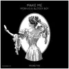 Make Me (Extended Mix) - Single album lyrics, reviews, download