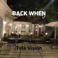 Back When - Single by Tele Vision album reviews, ratings, credits
