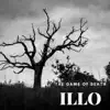 iLLo - The Game of Death - Single album lyrics, reviews, download