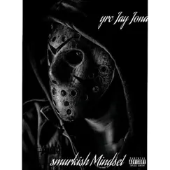 Smurkish Mindset by YRC Jay Jona album reviews, ratings, credits