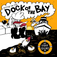 (Sittin' On) The Dock of the Bay - Single by Tuff Guac album reviews, ratings, credits