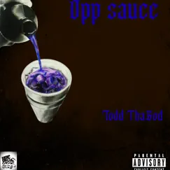 Opp Sauce - Single by Todd ThaGod album reviews, ratings, credits