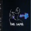 The Same (feat. Vendela) - Single album lyrics, reviews, download