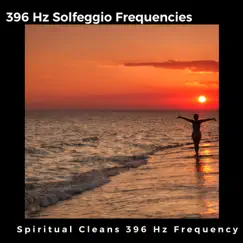 Spiritual Cleans 396 Hz Frequency by 396 Hz Solfeggio Frequencies album reviews, ratings, credits