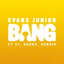 Bang (feat. Reggie) - Single by Evans Junior, S1 & Chuks album reviews, ratings, credits