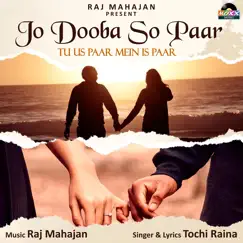 Jo Dooba So Paar - Single by Tochi Raina album reviews, ratings, credits