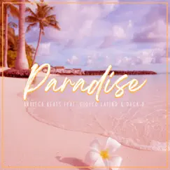 Paradise (feat. Ciocco Latino & Daga D) Song Lyrics