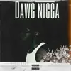 Dawg N***a - Single album lyrics, reviews, download