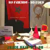 No Friends, No Foes (feat. Poetica Bey & Jus Seif) - Single album lyrics, reviews, download