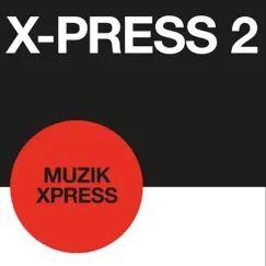 Muzik X-Press - Single by X-Press 2 album reviews, ratings, credits