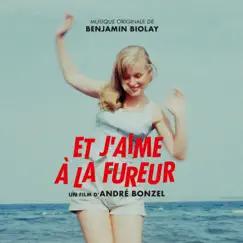 Et j'aime à la fureur (Bande originale du film) by Benjamin Biolay album reviews, ratings, credits