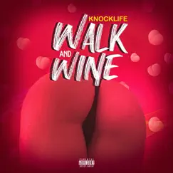 Walk and Wine - Single by Knocklife album reviews, ratings, credits