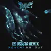 Reaching Out (DJ Oskar Remix) - Single album lyrics, reviews, download