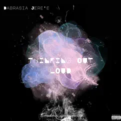 Thinking Out Loud - Single by Dabrasia Jere'e album reviews, ratings, credits