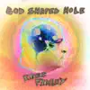 God Shaped Hole - Single album lyrics, reviews, download