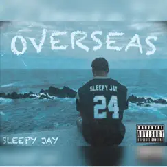 Overseas - Single by Sleepy Jay album reviews, ratings, credits