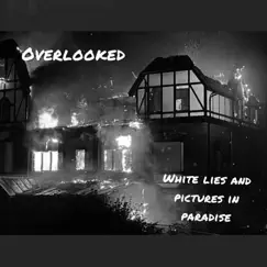 White Lies and Pictures in Paradise - Single by Overlooked album reviews, ratings, credits