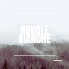Nuvole bianche (Instrumental Version) - Single by Pedro Miguel album reviews, ratings, credits