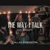 The Way I Talk (Live Acoustic) - Single album lyrics, reviews, download