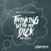 Thinking with My Dick (feat. Juicy J) [LOVRA Remix] - Single album lyrics, reviews, download