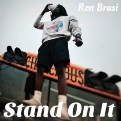 Stand On It - Single by Ron Brasí album reviews, ratings, credits