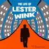The Life of Lester Wink (Original Score) album lyrics, reviews, download