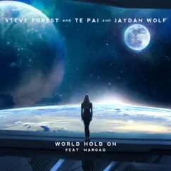World Hold On (feat. Margad) - Single by Steve Forest, Te Pai & Jaydan Wolf album reviews, ratings, credits