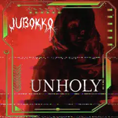 Unholy - Single by Jubokko album reviews, ratings, credits