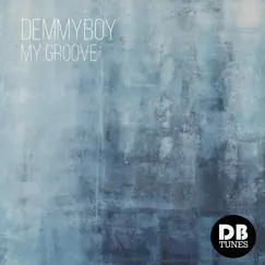 My Groove - Single by Demmyboy album reviews, ratings, credits