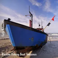 Fully Relaxed: Daytime Fishing Boat Ambience by Steve Brassel album reviews, ratings, credits