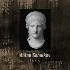 Juno (Инструментал) - Single by Anton Sobolkov album reviews, ratings, credits