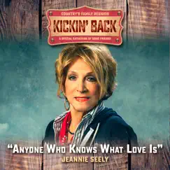 Anyone Who Knows What Love Is (Kickin Back) - Single by Jeannie Seely album reviews, ratings, credits
