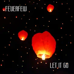 Let It Go - Single by Feverfew album reviews, ratings, credits