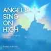Angels Sing on High - EP album lyrics, reviews, download