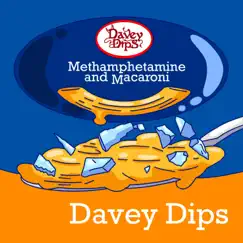 Methamphetamine and Macaroni - Single by Davey Dips album reviews, ratings, credits