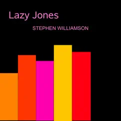 Lazy Jones - Single by Stephen Williamson album reviews, ratings, credits