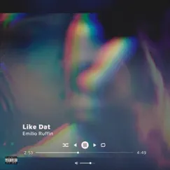 Like Dat - Single by Emilio Ruffin album reviews, ratings, credits