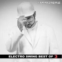 Electro Swing Best of, Part 3 by LMZG album reviews, ratings, credits