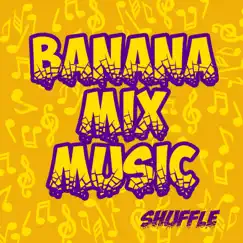 Banana Mix Music Shuffle - Single by Johnny Montana album reviews, ratings, credits