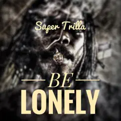 Be Lonely Song Lyrics