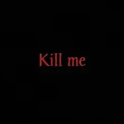 Kill me - Single by Younggreen album reviews, ratings, credits