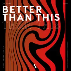 Better Than This - Single by Desno album reviews, ratings, credits