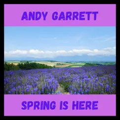 Spring Is Here (Piano) - Single by Andy Garrett album reviews, ratings, credits