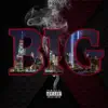 BIG (feat. raj da big ahk & BarsUp Dinero) - Single album lyrics, reviews, download