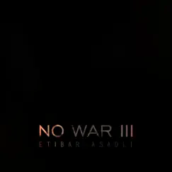 No War III - Single by Etibar Asadli album reviews, ratings, credits