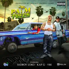 Palm Trees - Single by Sadboy Loko, Kap G & YBE album reviews, ratings, credits
