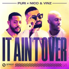It Ain't Over - Single by Puri & Nico & Vinz album reviews, ratings, credits